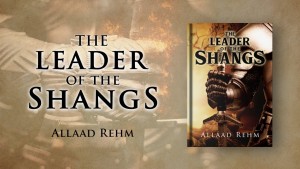 The Leader of the Shangs By Allaad Rehm