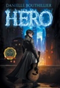 Hero by <mark>Danielle Bouthillier</mark>