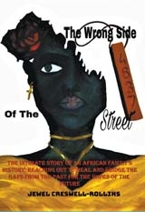 The Wrong Side of The Street – The Intimate Story Of An African American Family’s History; Reaching Out To Heal And Bridge The Gaps From The Past For The Hopes Of The Future