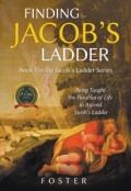 Finding Jacob's Ladder : Book I in the Jacob's Ladder Series by <mark>Mark James Foster</mark>