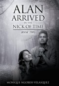 Alan Arrived in the Nick of Time by <mark>Monique Ngobeh-Velasquez</mark>