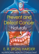 Prevent and Defeat Cancer Naturally