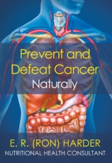 Prevent and Defeat Cancer Naturally