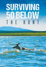 Surviving 50 Below : The Hunt