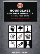 Hourglass Socioeconomics Vol. 4: Global Field State, Avoiding Absolution