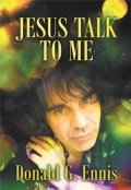 Jesus Talk to Me by <mark>Donald G. Ennis</mark>