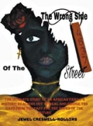 The Wrong Side of The Street - The Intimate Story Of An African American Family’s History; Reaching Out To Heal And Bridge The Gaps From The Past For The Hopes Of The Future