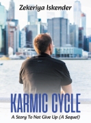 Karmic Cycle: A Story To Not Give Up (A Sequel)