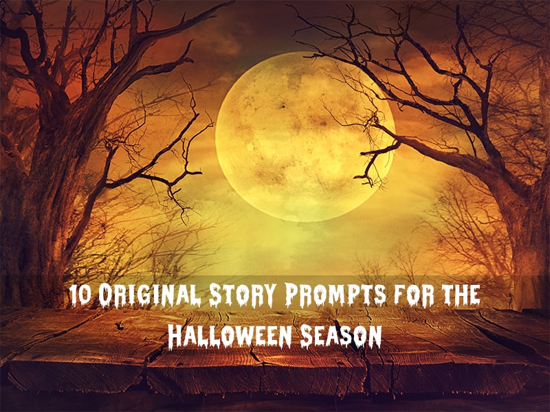 10 Original Story Prompts for the Halloween Season