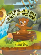 Little Bear, Little Bear, What's on Your Mind?