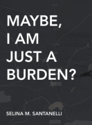 Maybe, I Am Just A Burden