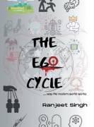 The Ego Cycle : .....way the modern world work