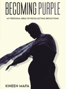 Becoming Purple - My Personal Bible of Recollecting Reflections