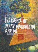 The Gospel of Mary Magdalena And Me