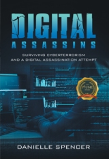 Digital Assassins: Surviving Cyberterrorism and a Digital Assassination Attempt