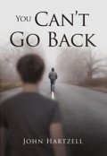 You Can't Go Back by <mark>John Hartzell</mark>