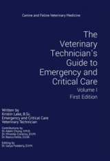 The Veterinary Technician's Guide to Emergenct and Critical Care