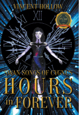 Swan Songs of Cygnus ; HOURS in FOREVER