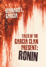 Tales Of The Garcia Clan Present: Ronin