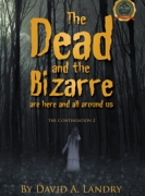 The Dead and the Bizarre are here and all around us: The Continuation 2
