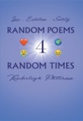 Random Poems 4 Random Times by <mark>Kimberleigh Patterson</mark>