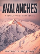 Avalanches: A Novel of the Sierra Nevada