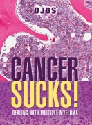 Cancer Sucks: Dealing with Multiple Myeloma