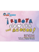 Sr. Big Bounce Presenta ¡Rebota Contra los Acosos!