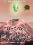 Shadows of the Future – Episode II Destiny’s Child