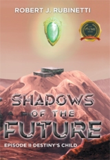 Shadows of the Future – Episode II Destiny’s Child