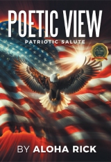 POETIC VIEW: Patriotic Salute