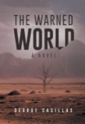 The Warned World: A Novel by <mark>George Casillas</mark>