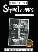 Behind the Shadows: A volume of Poetry