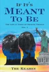 If It’s Meant To Be – The Life & Times of Shawne Thomas Vol.1