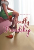 Deadly Friendship by <mark>Alleycat Lewis</mark>