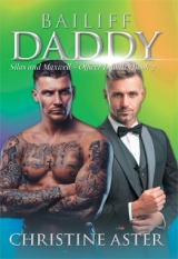 BAILIFF DADDY : Silas and Maxwell – Officer Daddies Book 3