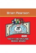 Nicky De Mouse Book 2020 by <mark>BRIAN PEARSON</mark>
