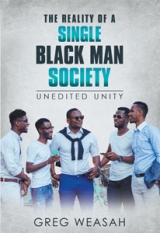 The Reality of a Single Black Man Society: Unedited Unity