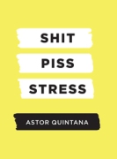 Shit Piss Stress