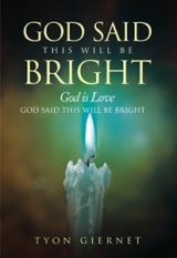 God Said This Will Be Bright God Is Love - God Said This Will Be Bright
