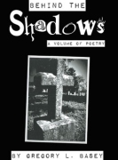 Behind the Shadows: A volume of Poetry