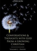 Conversations & Thoughts with God From a Growing Christian - Volume #2 - Prayers