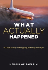 What Actually Happened?: A Long Journey of Struggling, Suffering and Hope