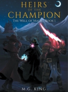 Heirs of the Champion: The Well of Magic, Book 1