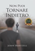 Non Puoi Tornare Indietro by <mark>John Hartzell</mark>