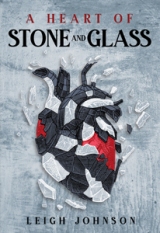 A Heart of Stone and Glass