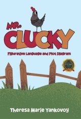Mr. Clucky: Figurative Language and Plot Diagram