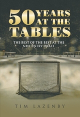 50 YEARS AT THE TABLES : THE BEST OF THE BEST AT THE NHL ENTRY DRAFT
