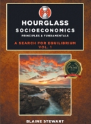 Hourglass Socioeconomics Vol. 1: Principles & Fundamentals, A Search for Equilibrium