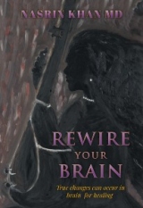 REWIRE YOUR BRAIN: True changes can occur in brain  for healing